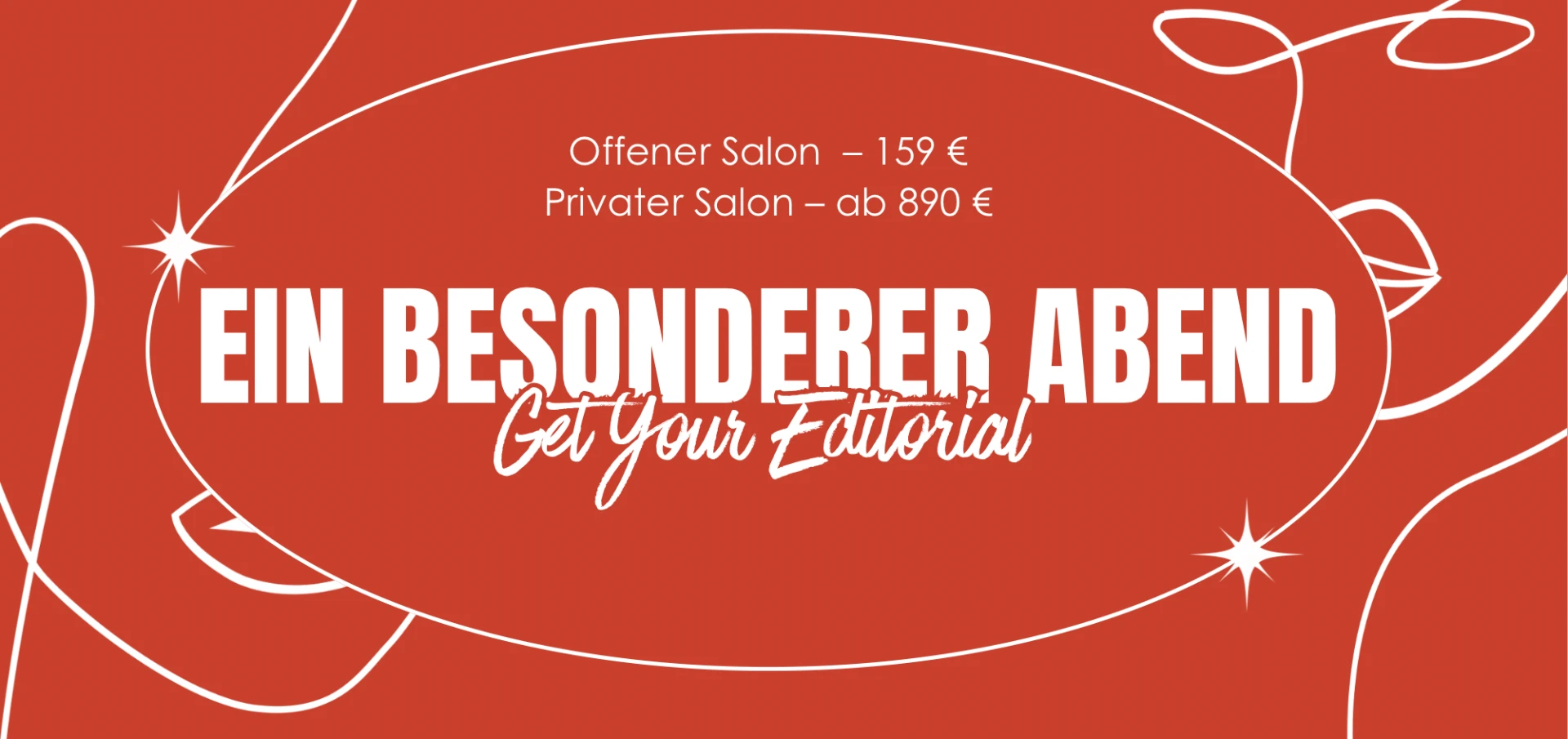 Ein besonderer Abend – Get Your Editorial. Offener Salon für Zwei 159 €, Privater Salon ab 890 €
